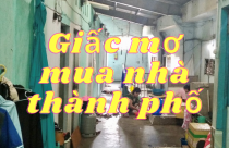 Giấc mơ mua nhà thành phố: Khi tích được tiền, giá nhà đã tăng 300 - 400%