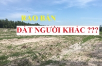 Nóng trong tuần: Ngang nhiên lập dự án "ma", rao bán đất của người khác